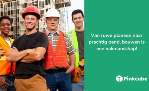 De Dag van de Bouw: zet de harde werkers in het zonnetje