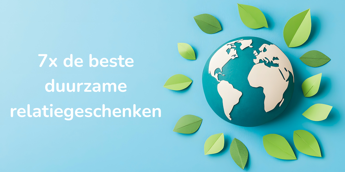7x de beste duurzame relatiegeschenken volgens Bas