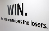 Win, no one remembers the losers